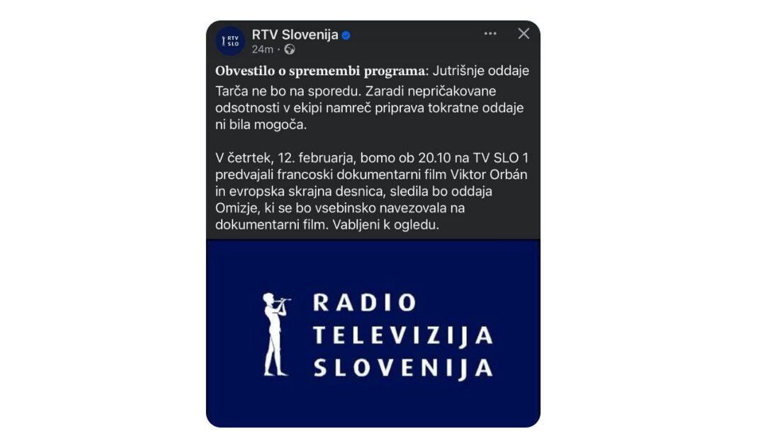 “Oddaje Tarča ne bo na sporedu. Zaradi nepričakovane odsotnosti v ekipi namreč priprava tokratne oddaje ni bila mogoča. V četrtek, 12. februarja,  bomo ob 20.10 na TVSLO1 predvajali francoski dokumentarni film Viktor Orban in evropska skrajna desnica.”